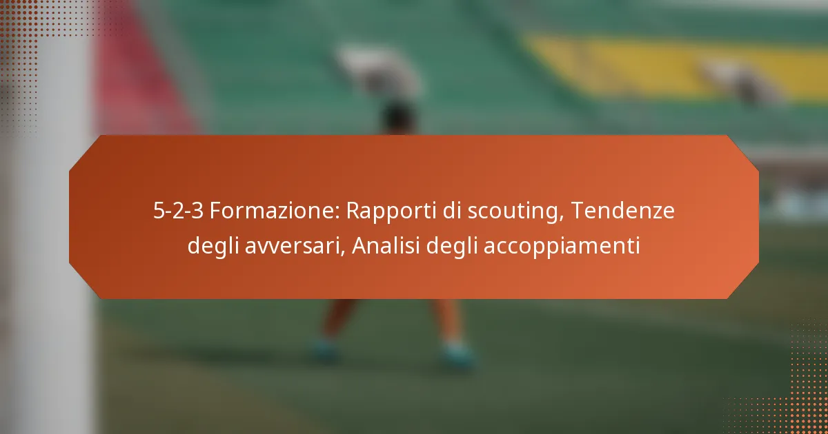 featured-image-5-2-3-formazione-rapporti-di-scouting-tendenze-degli-avversari-analisi-degli-accoppiamenti