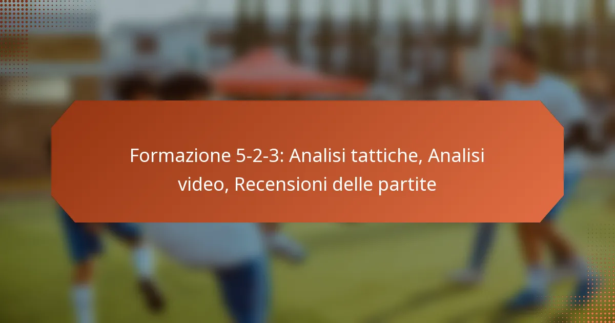 featured-image-formazione-5-2-3-analisi-tattiche-analisi-video-recensioni-delle-partite