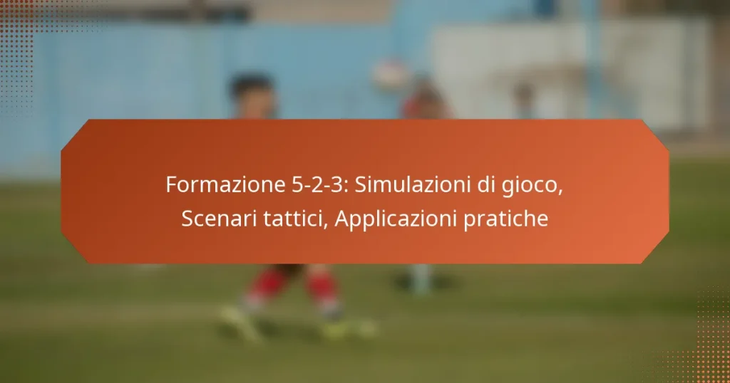 featured-image-formazione-5-2-3-simulazioni-di-gioco-scenari-tattici-applicazioni-pratiche