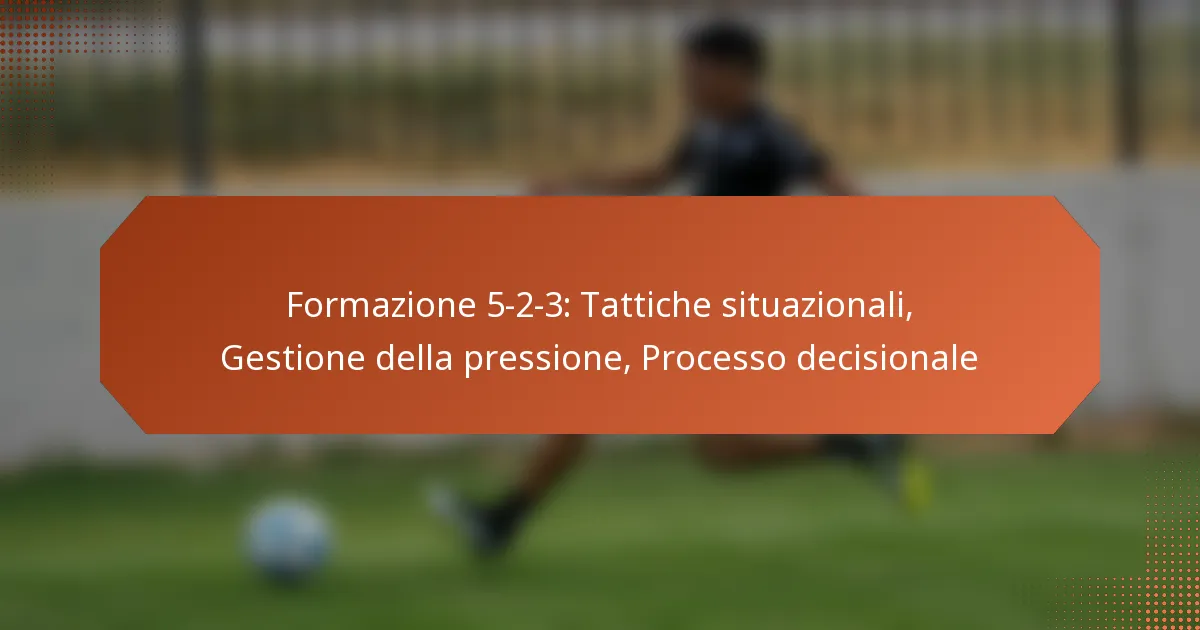 featured-image-formazione-5-2-3-tattiche-situazionali-gestione-della-pressione-processo-decisionale
