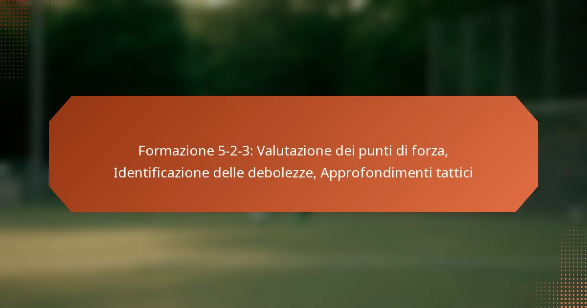 featured-image-formazione-5-2-3-valutazione-dei-punti-di-forza-identificazione-delle-debolezze-approfondimenti-tattici